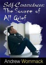 Self Centeredness: The Source of All Grief - eBook