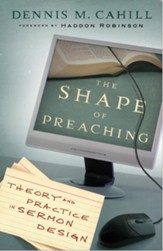 Shape of Preaching, The: Theory and Practice in Sermon Design - eBook