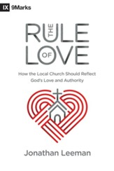 The Rule of Love: How the Local Church Should Reflect God's Love and Authority - eBook