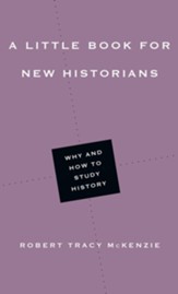 A Little Book for New Historians: Why and How to Study History - eBook