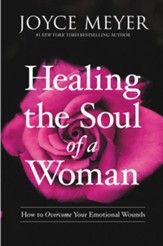 Healing the Soul of a Woman Devotional: 90 Devotions for Overcoming Your Emotional Wounds - eBook