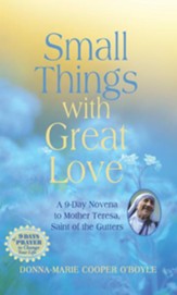 Small Things With Great Love: A 9-Day Novena to Mother Teresa, Saint of the Gutters - eBook