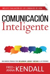 Comunicacion inteligente: Una manera probada para influenciar, liderar y motivar a las personas - eBook