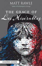 The Grace of Les Miserables Leader Guide - eBook