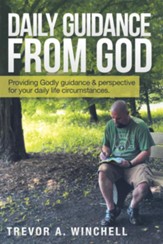 Daily Guidance from God: Providing Godly Guidance & Perspective for Your Daily Life Circumstances. - eBook