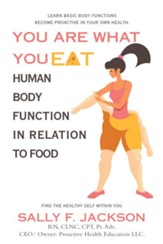 You Are What You Eat: Human Body Function in Relation to Food - eBook