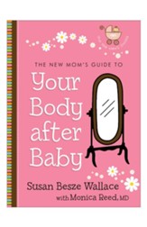 New Mom's Guide to Your Body after Baby, The - eBook