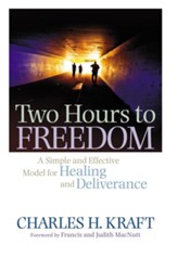 Two Hours to Freedom: A Simple and Effective Model for Healing and Deliverance - eBook