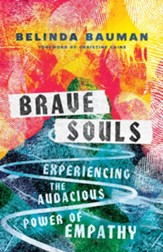 Brave Souls: Experiencing the Audacious Power of Empathy - eBook