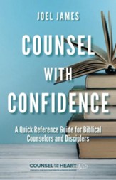 Counsel With Confidence: A Quick Reference Guide for Biblical Counselors and Disciplers - eBook
