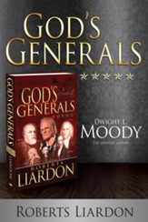 God's Generals Dwight L. Moody: The Greatest Layman - eBook