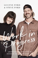 Work in Progress: Unconventional Thoughts on Designing an Extraordinary Life - eBook