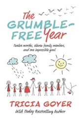 The Grumble-Free Year: Twelve Months, Eleven Family Members, and One Impossible Goal - eBook