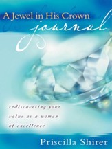 A Jewel in His Crown Journal: Rediscovering Your Value as a Woman of Excellence - eBook