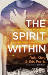 The Spirit Within: Getting to Know the Person and Purpose of the Holy Spirit - eBook