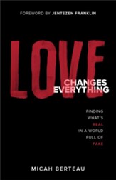 Love Changes Everything: Finding What's Real in a World Full of Fake - eBook