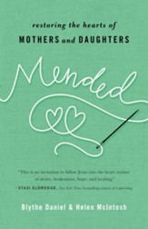 Mended: Restoring the Hearts of Mothers and Daughters - eBook