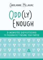 Odd(ly) Enough: 3-Minute Devotions to Passionately Pursuing Your Purpose - eBook