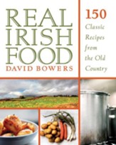 Real Irish Food: 150 Classic Recipes from the Old Country - eBook