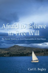 Afraid to Believe in Free Will: The Human Tendency to Avoid Responsibility for Free Choices - eBook