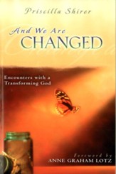 And We Are Changed: Encounters with a Transforming God - eBook