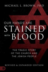 Our Hands are Stained with Blood: The Tragic Story of the Church and the Jewish People - eBook