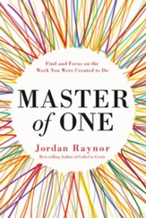 Master of One: Find and Focus on the Work You Were Created to Do - eBook