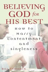 Believing God for His Best: How to Marry Contentment and Singleness - eBook