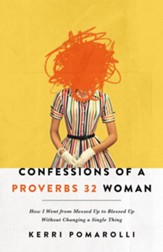 Confessions of a Proverbs 32 Woman: How I Went from Messed Up to Blessed Up Without Changing a Single Thing - eBook