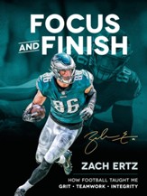 Focus and Finish: How Football Taught Me Grit, Teamwork, and Integrity - eBook