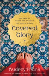 Covered Glory: The Face of Honor and Shame in the Muslim World - eBook