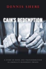 Cain's Redemption: A Story of Hope and Transformation in America's Bloodiest Prison - eBook