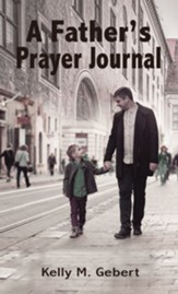 A Father's Prayer Journal: Leading your child's spiritual journey - eBook