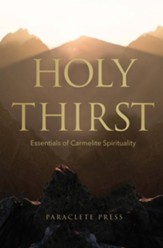Holy Thirst: Essentials of Carmelite Spirituality - eBook