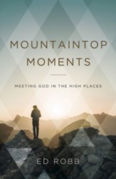 Mountaintop Moments Leader Guide: Meeting God in the High Places - eBook