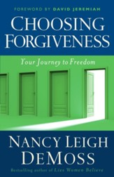 Choosing Forgiveness: Your Journey to Freedom - eBook
