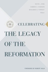 Celebrating the Legacy of the Reformation - eBook