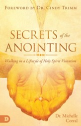 Secrets of the Anointing: Walking in a Lifestyle of Holy Spirit Visitation - eBook
