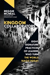 Kingdom Collaborators: Eight Signature Practices of Leaders Who Turn the World Upside Down - eBook