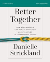 Better Together Study Guide: Navigating the Strategic Intersection of Gender Relationships - eBook