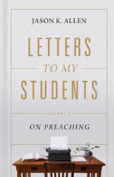 Letters to My Students: Volume 1: On Preaching - eBook