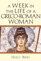 A Week In the Life of a Greco-Roman Woman - eBook