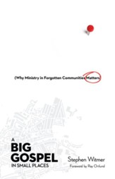 A Big Gospel in Small Places: Why Ministry in Forgotten Communities Matters - eBook