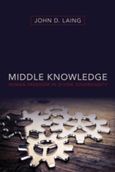 Middle Knowledge: Human Freedom in Divine Sovereignty - eBook