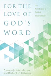 For the Love of God's Word: An Introduction to Biblical Interpretation - eBook