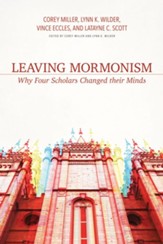 Leaving Mormonism: Why Four Scholars Changed their Minds - eBook