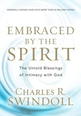 Embraced by the Spirit: The Untold Blessings of Intimacy with God - eBook