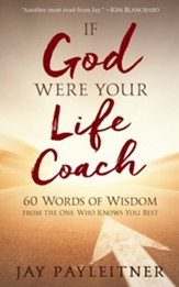 If God Were Your Life Coach: 60 Words of Wisdom from the One Who Knows You Best - eBook