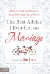 The Best Advice I Ever Got on Marriage: Transforming Insights from Respected Husbands & Wives - eBook