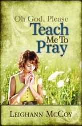 Oh God, Please: Teach Me to Pray - eBook